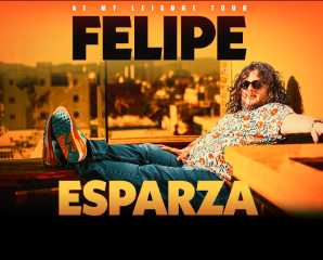 FELIPE ESPARZA:  AT MY LEISURE WORLD TOUR