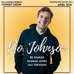 The Laughing Bobcat Presents: Bo Johnson , 21+